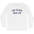 The Slope Was On Adult Cotton Long Sleeve T-shirt - White