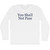 You Shall Not Pass Rage Font Adult Cotton Long Sleeve T-shirt - White