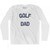 Golf Dad Adult Cotton Long Sleeve T-shirt - White