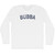 Bubba Adult Cotton Long Sleeve T-shirt - White