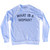 What Is A Woman Adult Tri-Blend Sweatshirt - White