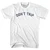 Don't Trip Adult Cotton T-shirt - White