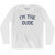 I Am The Dude Adult Cotton Long Sleeve T-Shirt by Ultras