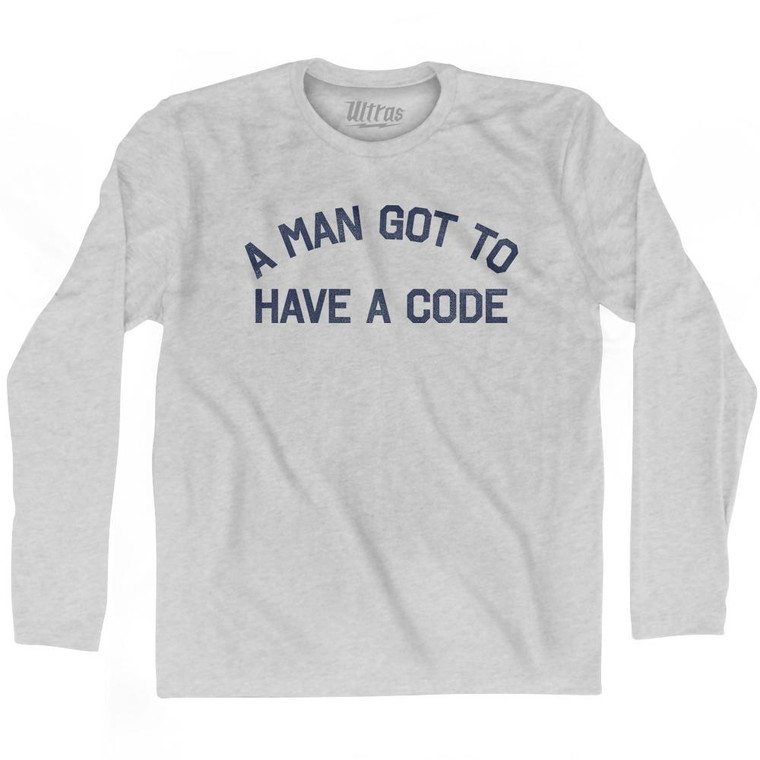 A Man Got To Have A Code Adult Cotton Long Sleeve T-Shirt by Ultras