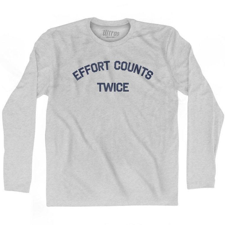 Effort Counts Twice Adult Cotton Long Sleeve T-Shirt by Ultras