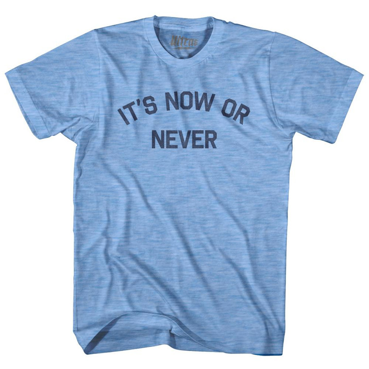 Its Now Or Never Adult Tri-Blend T-Shirt by Ultras