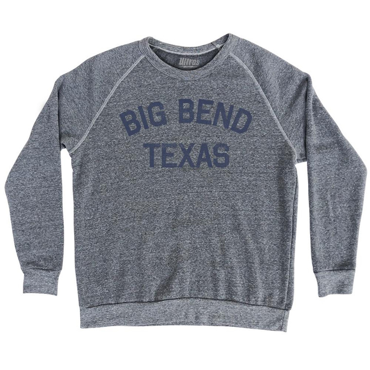 Big Bend Texas Adult Tri-Blend Sweatshirt by Ultras