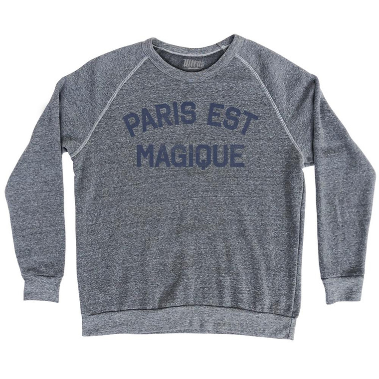 Paris Est Magique Adult Tri-Blend Sweatshirt by Ultras
