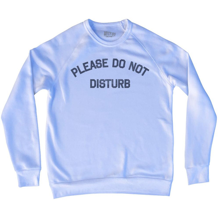 Please Do Not Disturb Adult Tri-Blend Sweatshirt - White