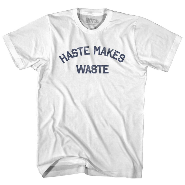 Haste Makes Waste Womens Cotton Junior Cut T-Shirt by Ultras