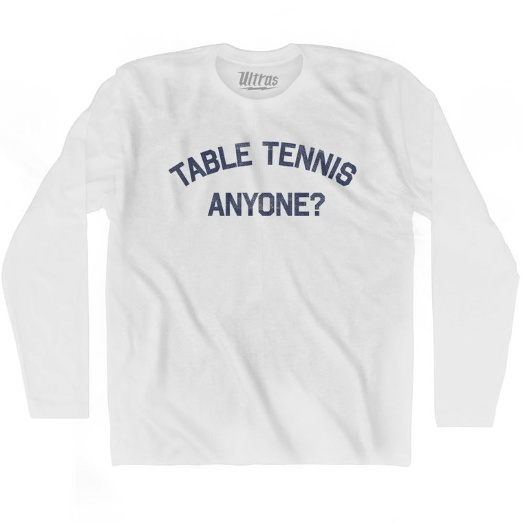 Table Tennis Anyone Adult Cotton Long Sleeve T-Shirt by Ultras