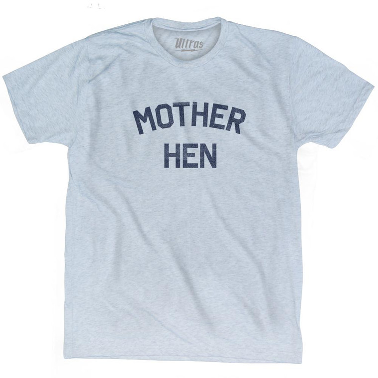 Mother Hen Adult Tri-Blend T-Shirt by Ultras