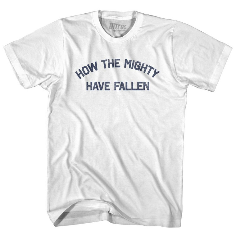 How The Mighty Have Fallen Adult Cotton T-Shirt by Ultras