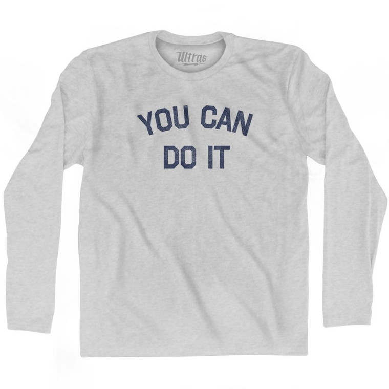 You Can Do It Adult Cotton Long Sleeve T-Shirt by Ultras