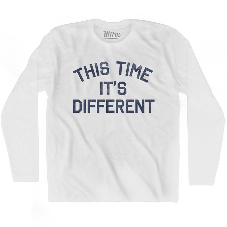 This Time It's Different Adult Cotton Long Sleeve T-Shirt by Ultras