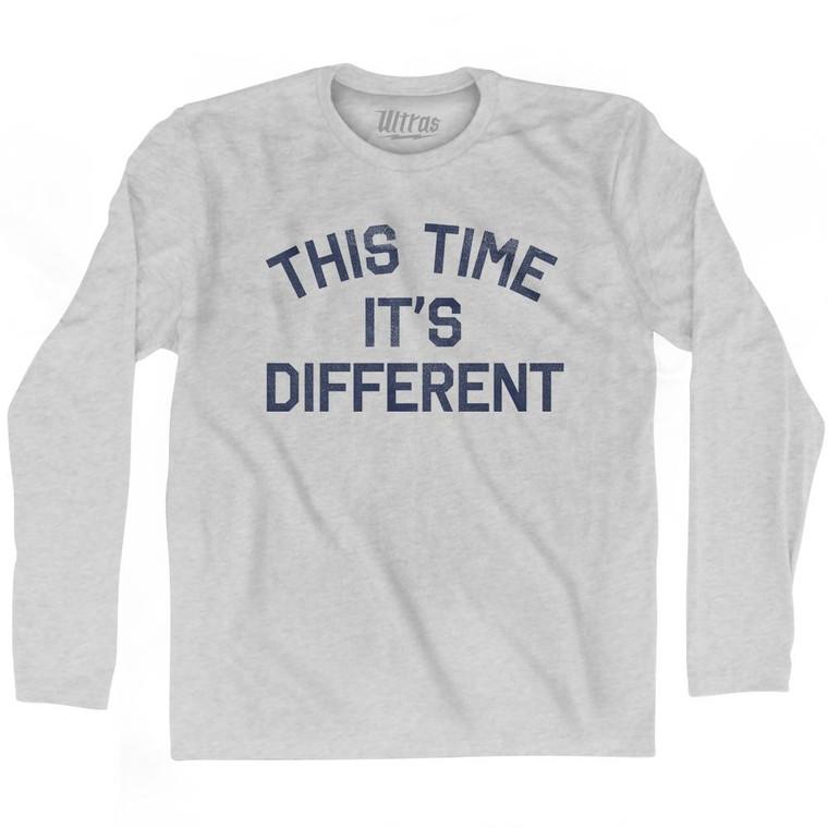 This Time It's Different Adult Cotton Long Sleeve T-Shirt by Ultras