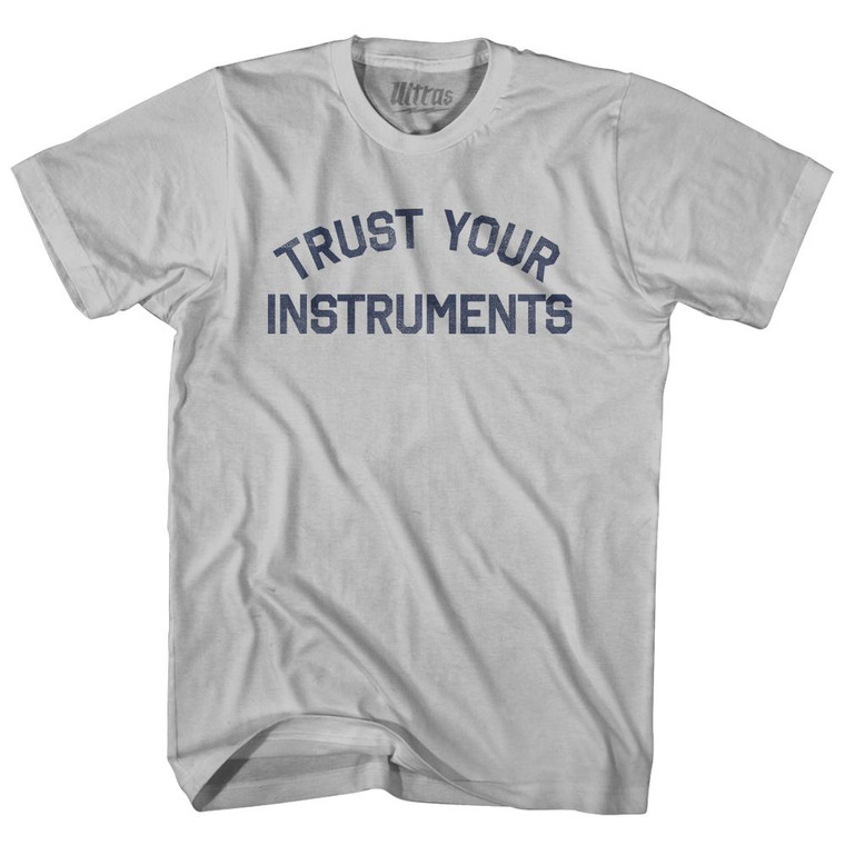 Trust Your Instruments Adult Cotton T-Shirt by Ultras