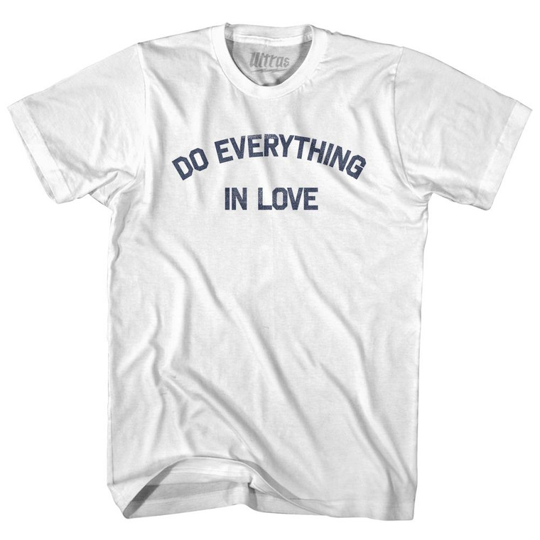 Do Everything In Love Womens Cotton Junior Cut T-Shirt by Ultras