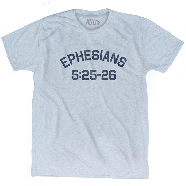 Ephesians 5 25-26 Adult Tri-Blend T-Shirt by Ultras
