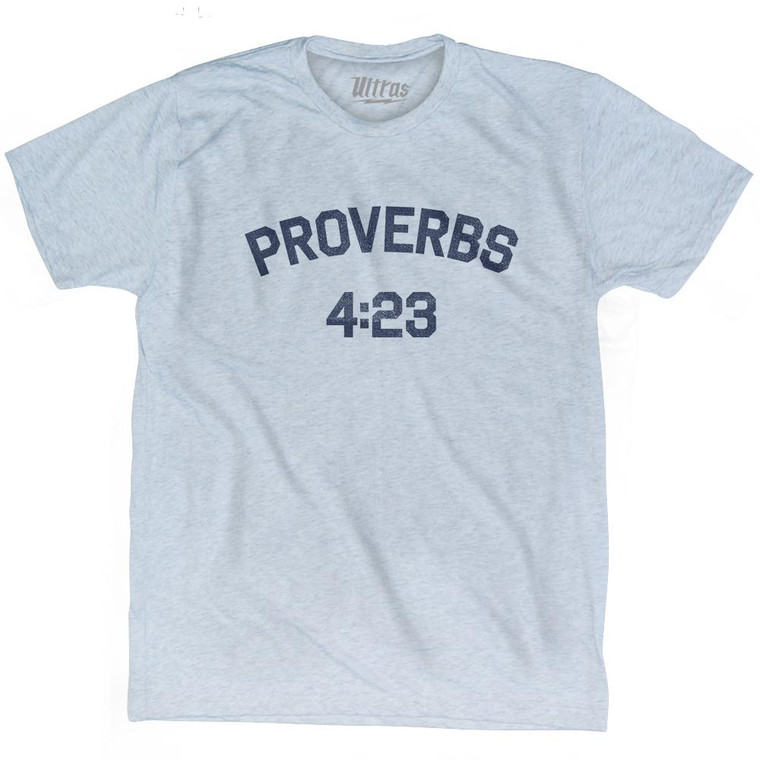 Proverbs 4 23 Adult Tri-Blend T-Shirt by Ultras