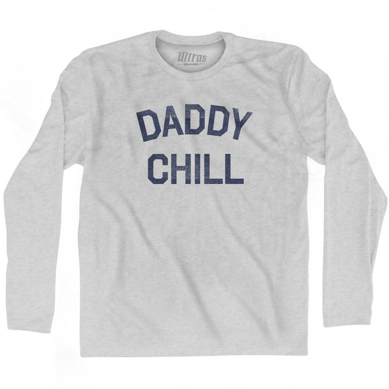 Daddy Chill Adult Cotton Long Sleeve T-Shirt by Ultras