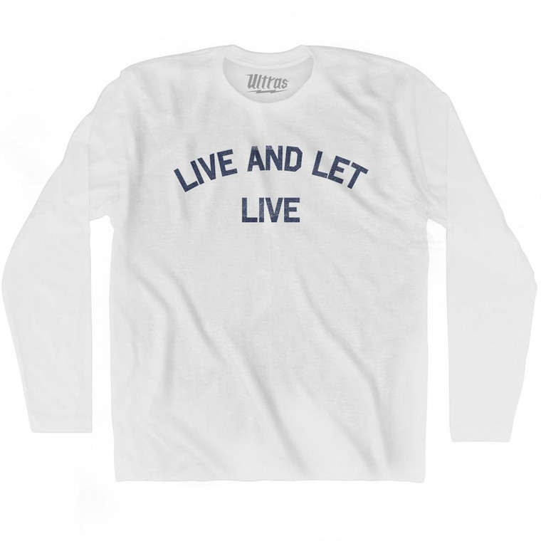 Live And Let Live Adult Cotton Long Sleeve T-Shirt by Ultras