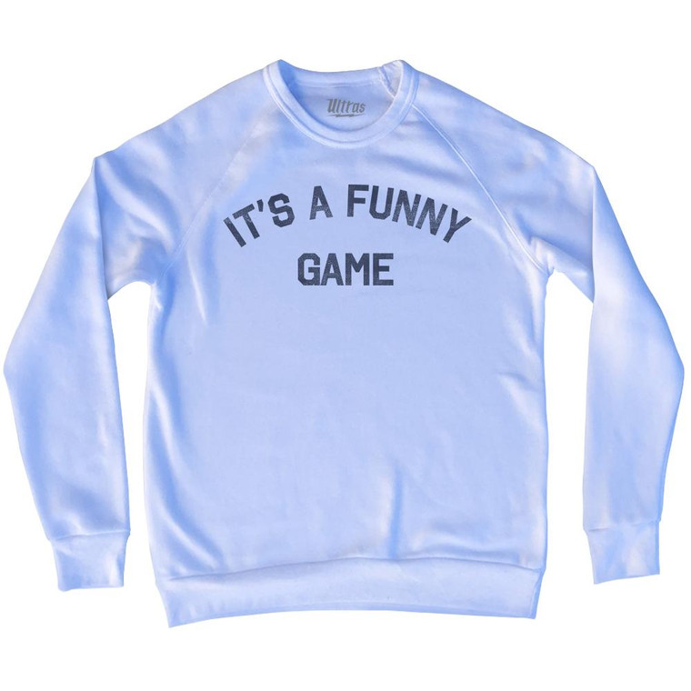 It's A Funny Game Adult Tri-Blend Sweatshirt by Ultras