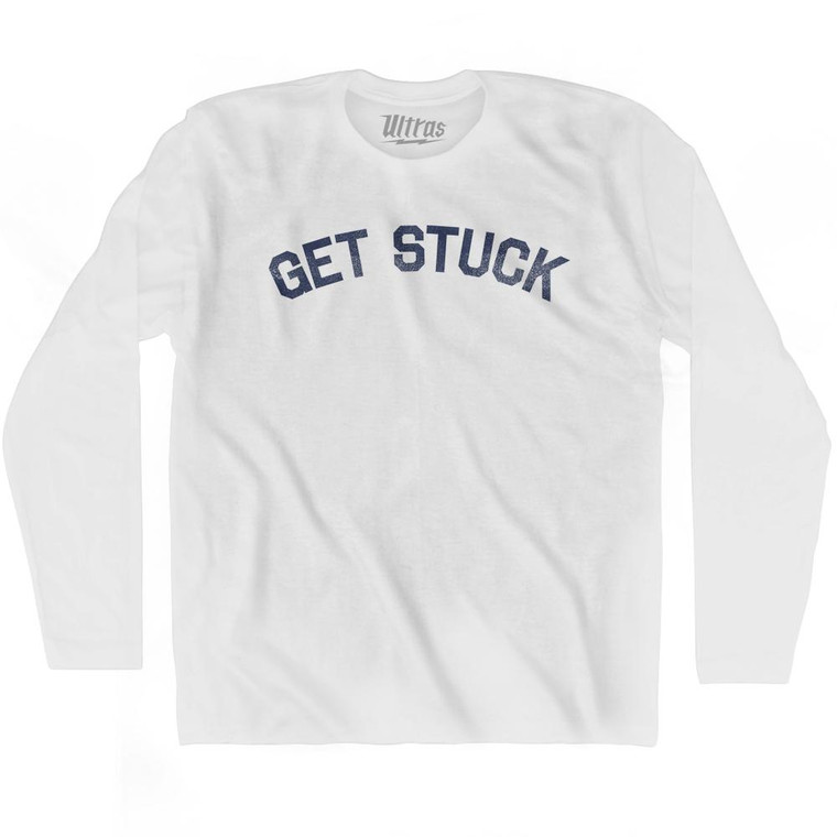 Get Stuck Adult Cotton Long Sleeve T-Shirt by Ultras