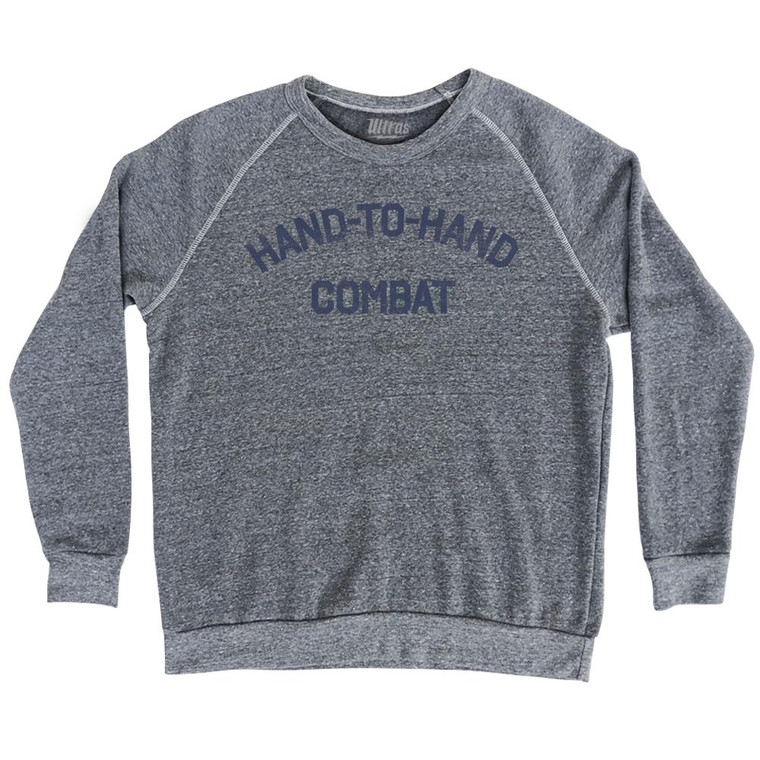 Hand To Hand Combat Adult Tri-Blend Sweatshirt by Ultras