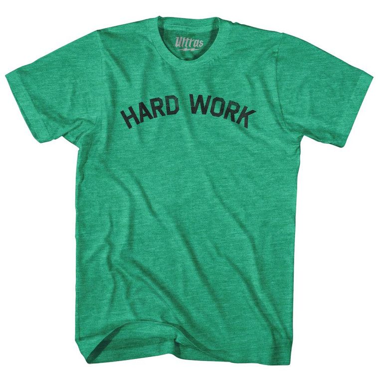Hard Work Adult Tri-Blend T-shirt - Heather Green