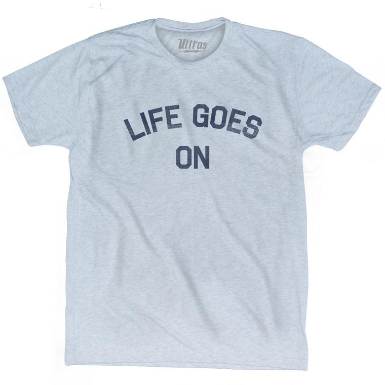Life Goes On Adult Tri-Blend T-shirt - Athletic White