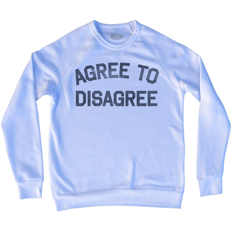 Agree To Disagree Adult Tri-Blend Sweatshirt by Ultras