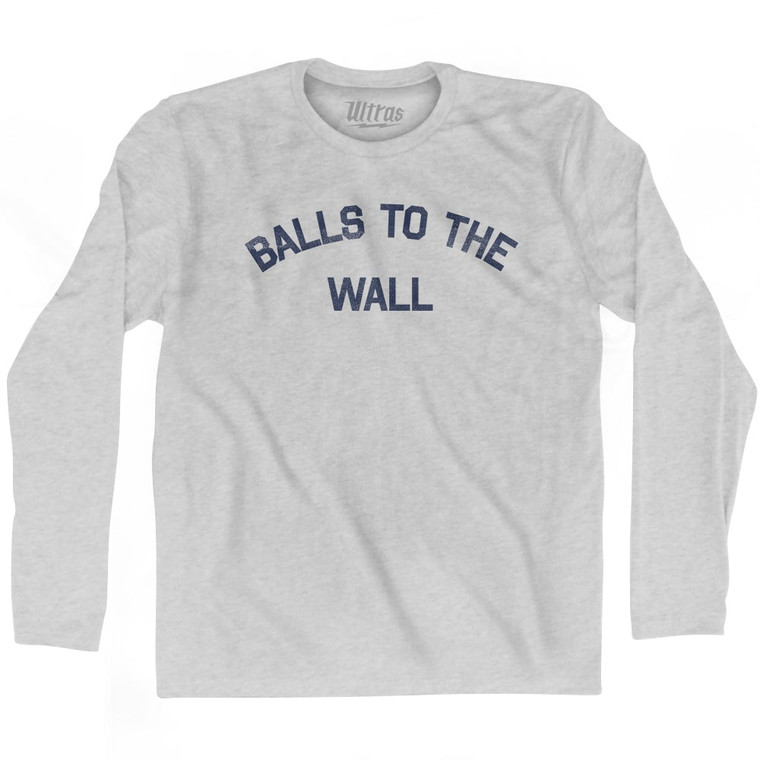 Balls To The Wall Adult Cotton Long Sleeve T-shirt by Ultras
