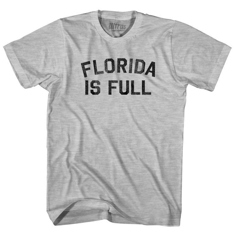 Florida Is Full Adult Cotton T-shirt - Grey Heather