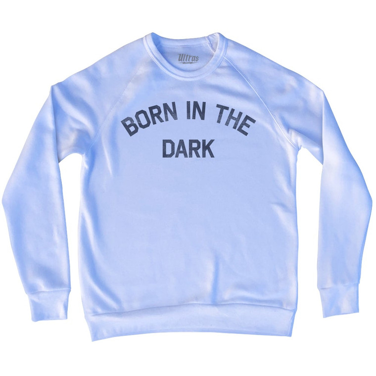 Born In The Dark Adult Tri-Blend Sweatshirt by Ultras