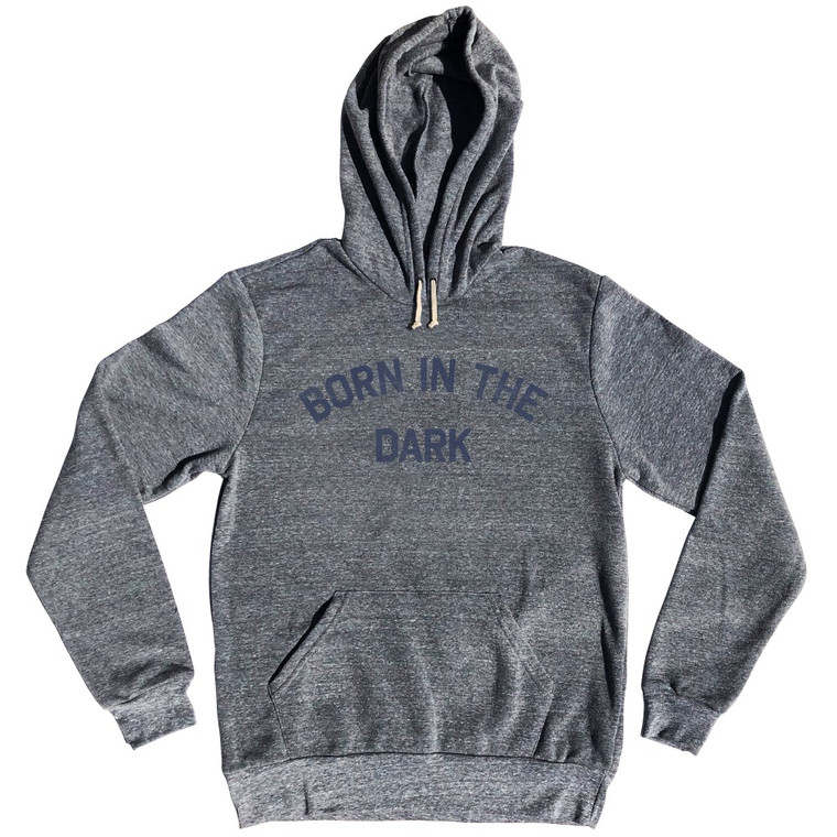 Born In The Dark Tri-Blend Hoodie by Ultras