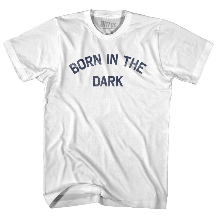 Born In The Dark Adult Cotton T-Shirt by Ultras