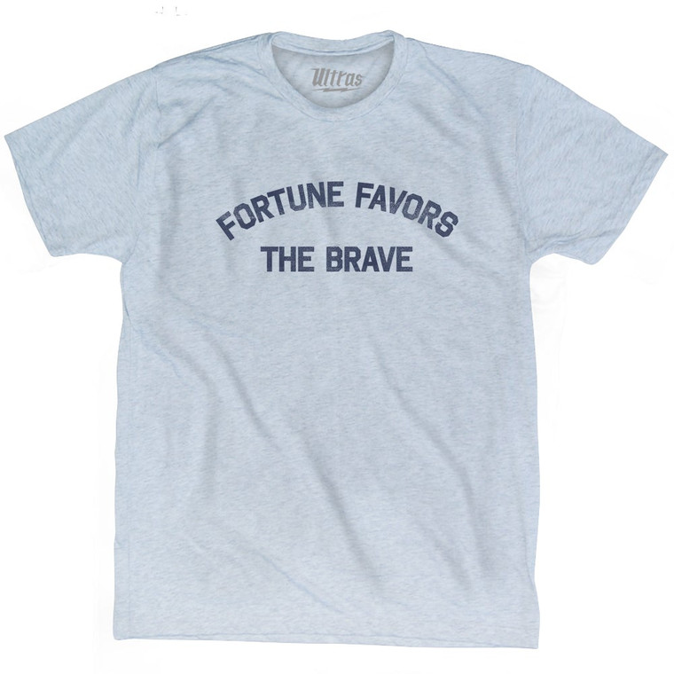 Fortune Favors The Brave Adult Tri-Blend T-Shirt by Ultras
