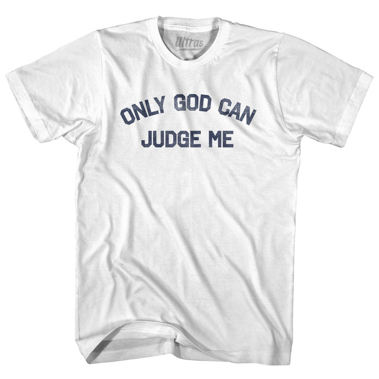 Only God Can Judge Me Womens Cotton Junior Cut T-Shirt by Ultras