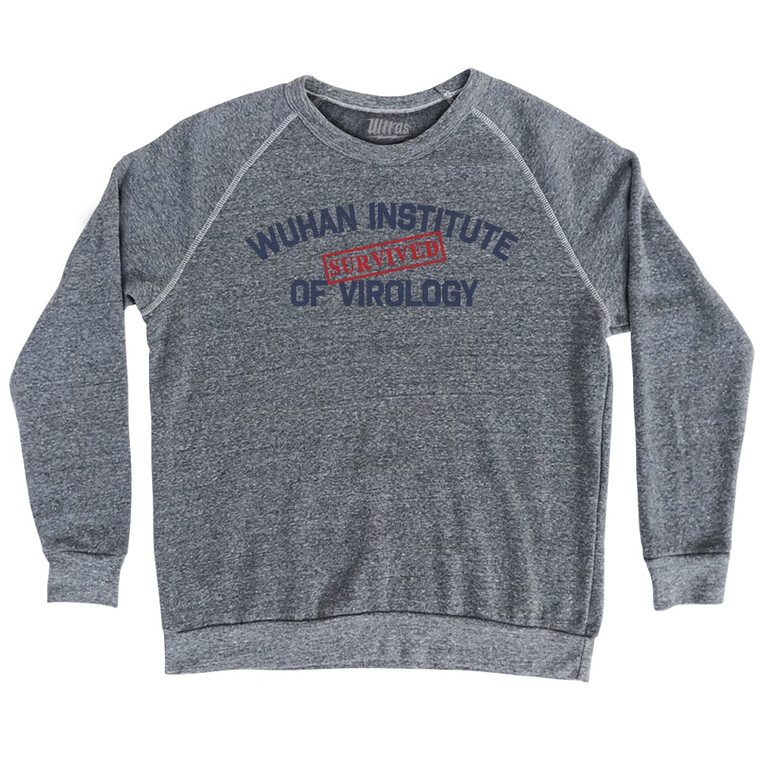 Survived Wuhan Institute Of Virology Adult Tri-Blend Sweatshirt by Ultras