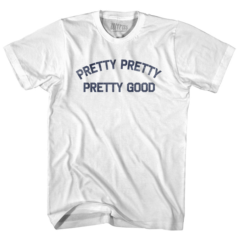 Pretty Pretty Pretty Good Adult Cotton T-shirt by Ultras