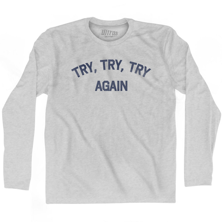 Try, Try, Try Again Adult Cotton Long Sleeve T-shirt - Grey Heather