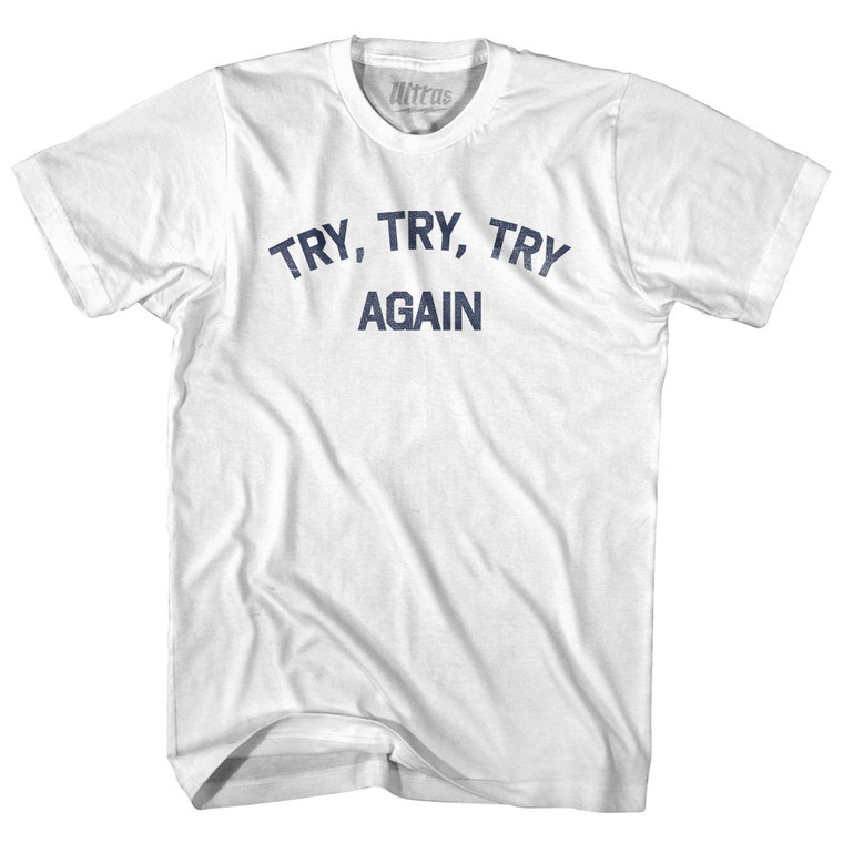 Try, Try, Try Again Womens Cotton Junior Cut T-Shirt - White