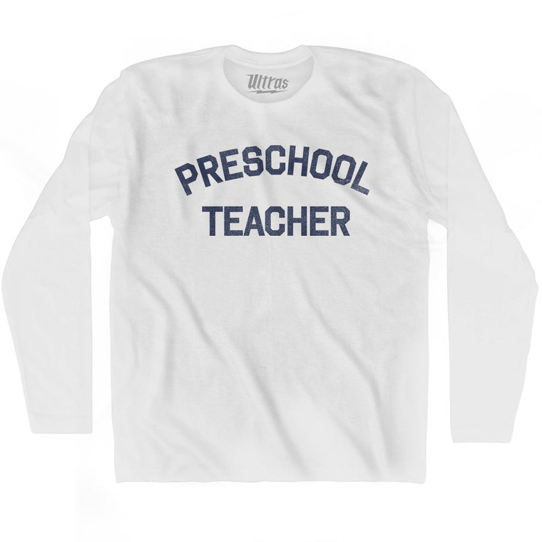 Preschool Teacher Adult Cotton Long Sleeve T-shirt by Ultras