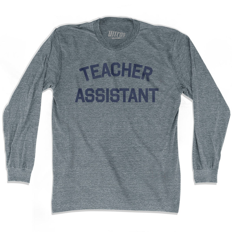 Teacher Assistant Adult Tri-Blend Long Sleeve T-shirt by Ultras