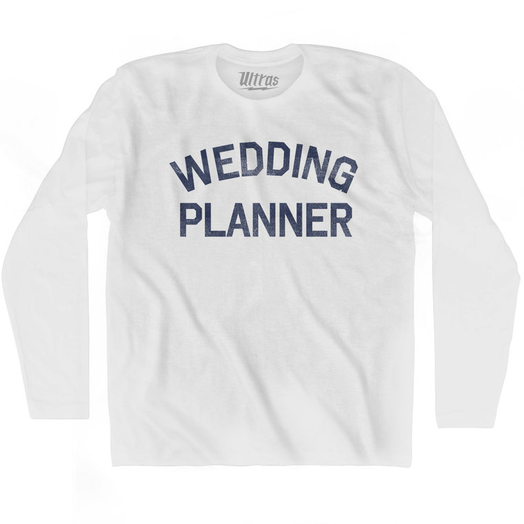 Wedding Planner Adult Cotton Long Sleeve T-shirt by Ultras