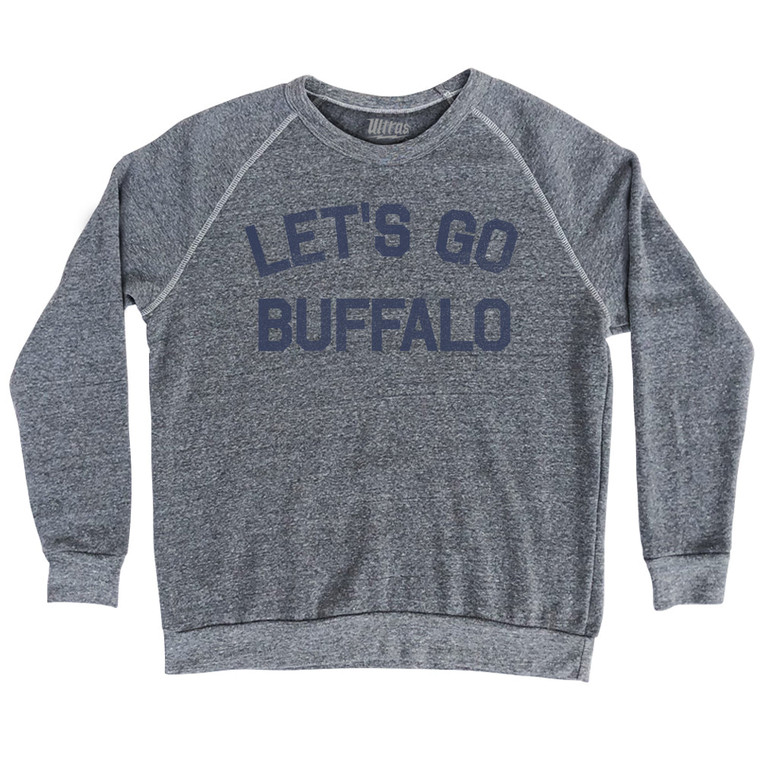 Let's Go Buffalo Adult Tri-Blend Sweatshirt by Ultras