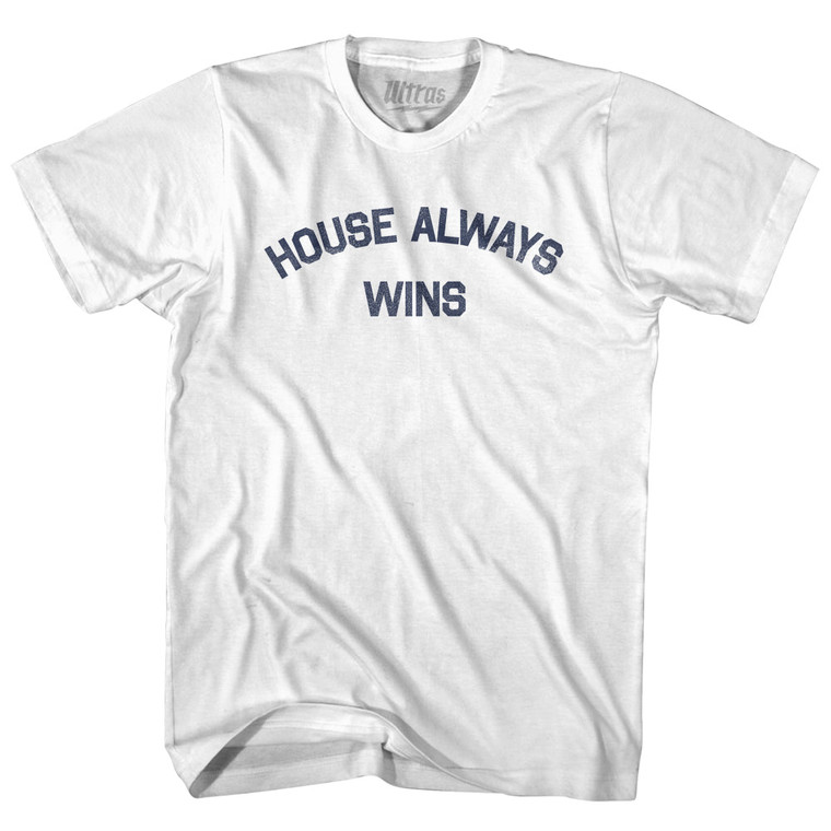 House Always Wins Adult Cotton T-shirt by Ultras