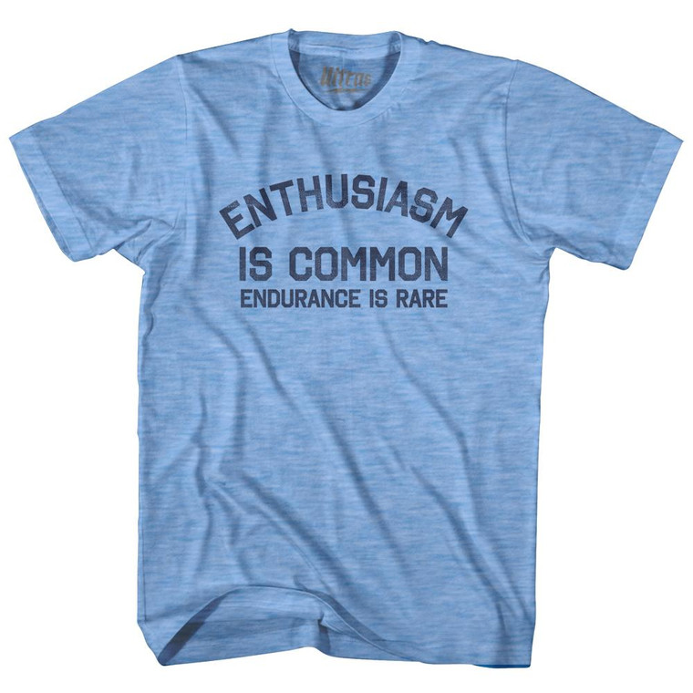 Enthusiasm Is Common Endurance Is Rare Adult Tri-Blend T-Shirt By Ultras