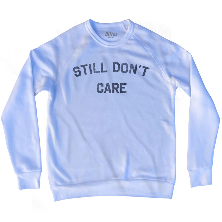 Still Don’t Care Adult Tri-Blend Sweatshirt - White